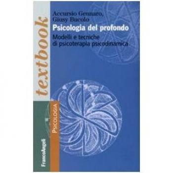 Psicologia del profondo. Modelli e tecniche di psicoterapia psicodinamica
