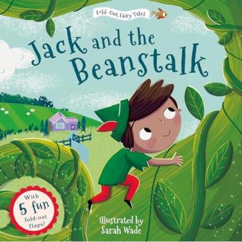 Sarah Wade Jack and the Beanstalk (Fold-Out Fairy Tales)