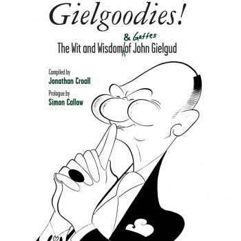 Gielgoodies! The Wit and Wisdom of John Gielgud