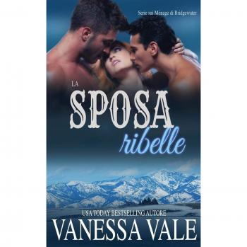 Vale, Vanessa: La sposa ribelle