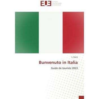 Bunvenuto in Italia: Guide de touriste 2023