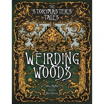 Oliver Bruce McNeil The Storymaster's Tales Weirding Woods Folklore Fantasy