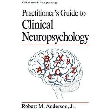 Practitioner's Guide to Clinical Neuropsychology (Critical Issues in Neuropsychology)