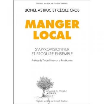 Manger local : S'approvisionner et produire ensemble