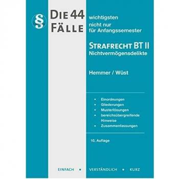 Die 44 wichtigsten Fälle Strafrecht BT II