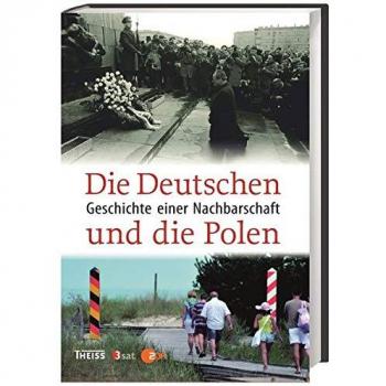 Deutsches Polen-Institut Die Deutschen Und Die Polen: Geschichte Einer Nachbarschaft
