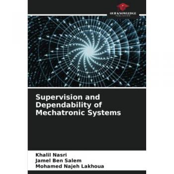 Supervision and Dependability of Mechatronic Systems