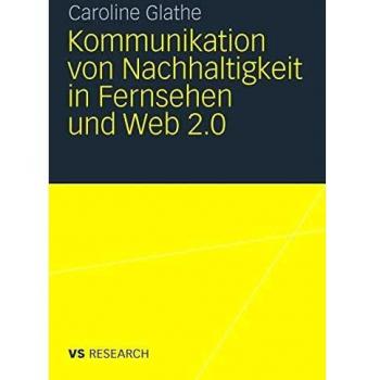 Kommunikation von Nachhaltigkeit in Fernsehen und Web 2.0