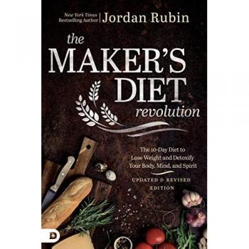 The Maker's Diet Revolution: The 10 Day Diet to Lose Weight and Detoxify Your Body, Mind, and Spirit