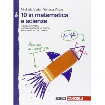 10 in matematica e scienze. Per la Scuola media