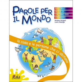 La casa e le persone che ci abitano. Parole per il mondo. Per la Scuola elementare