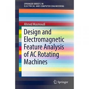 Design and Electromagnetic Feature Analysis of AC Rotating Machines