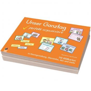 Unser Ganztag – perfekt organisiert: 110 Bildkarten zu Raumgestaltung, Elterninfos, AGs und mehr (Gut durch den (Ganz-)Tag)