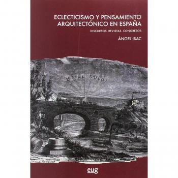 Eclecticismo Y Pensamiento Arquitectónico En España