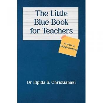 The Little Blue Book for Teachers: 58 Ways to Engage Students