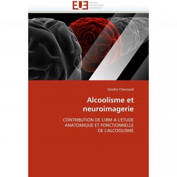 Chanraud, Sandra: Alcoolisme et neuroimagerie
