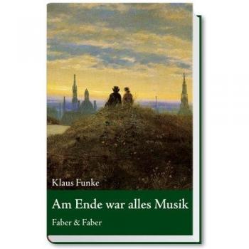 Am Ende war alles Musik