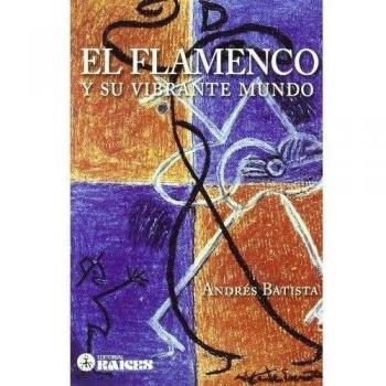 Flamenco Y Su Vibrante Mundo, El
