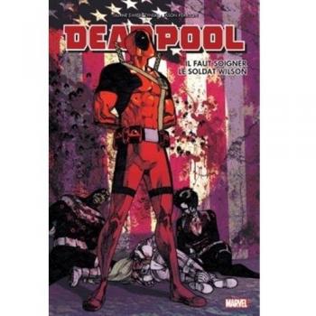 DEADPOOL IL FAUT SOIGNER LE SOLDAT WILSON