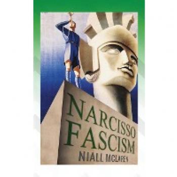 Narcisso-Fascism: The Psychopathology of Right-Wing Extremism