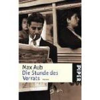 Die Stunde des Verrats: Roman von Max Aub