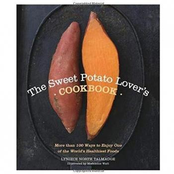 The Sweet Potato Lovers Cookbook by Lyniece North Talmadge