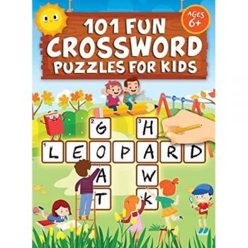 101 Fun Crossword Puzzles for Kids: First Children Crossword Puzzle Book for Kids Age 6, 7, 8, 9 and 10 and for 3rd graders | Kids Crosswords (Easy Word Learning Activities for Kids)