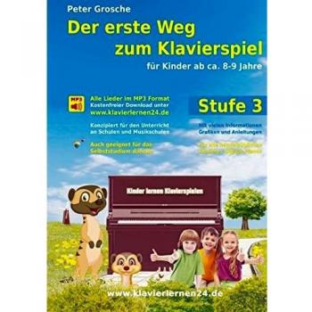 Der erste Weg zum Klavierspiel, Stufe 3: Für Kinder ab ca. 8-9 Jahre