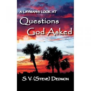 Dedmon, S. (Steve) V.: A Layman's Look at Questions God Asked