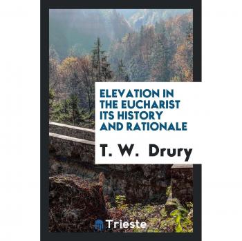 Elevation in the Eucharist its History and Rationale