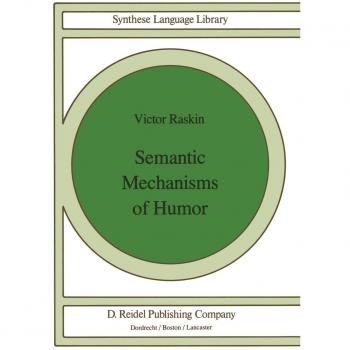 Raskin, V.: Semantic Mechanisms of Humor