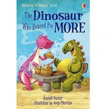 The Dinosaur Who Roared for More