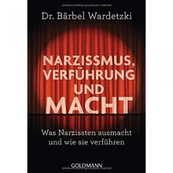 Narzissmus, Verführung und Macht: Was Narzissten ausmacht und wie sie verführen