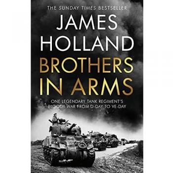 Brothers In Arms James Holland