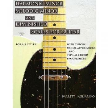 Tagliarino, Barrett: Harmonic Minor, Melodic Minor, and Diminished Scales for Guitar