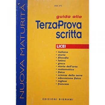 Guida alla terza prova scritta. Licei
