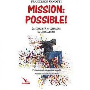 Mission: possible! La comunità accompagna gli adolescenti
