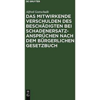 Das mitwirkende Verschulden des Beschädigten bei Schadenersatzansprüchen nach dem Bürgerlichen Gesetzbuch