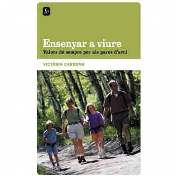 Ensenyar a viure: Valors de sempre per als pares d'avui