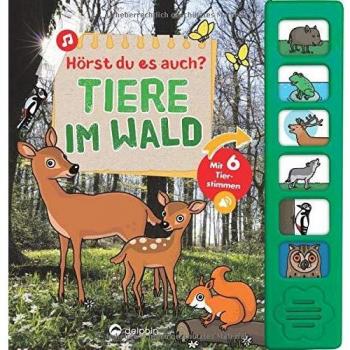 Hörst du es auch? Tiere im Wald: Mit 6 Tierstimmen