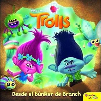 Trolls. Desde el búnker de Branch: Cuento (Tapa dura).