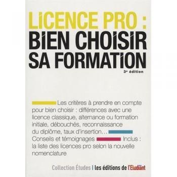 Licence pro : bien choisir sa formation 3e édition