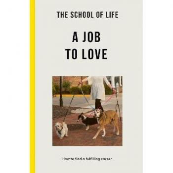 The School of Life: A Job to Love