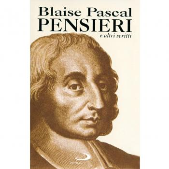 Pensieri. E altri scritti di e su Pascal