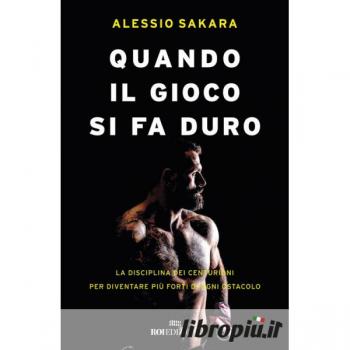 Quando il gioco si fa duro. La disciplina dei centurioni per diventare piÃ¹ forti di ogni ostacolo