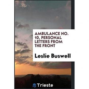 Ambulance no. 10, personal letters from the front