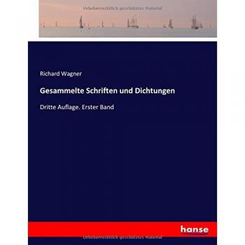Gesammelte Schriften und Dichtungen: Dritte Auflage. Erster Band