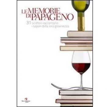 Le memorie di papageno. 31 scrittori raccontano i sapori della loro giovinezza