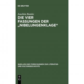 Die vier Fassungen der „Nibelungenklage“: Untersuchungen zur Überlieferungsgeschichte und Textkritik der höfischen Epik im 13. Jahrhundert (Quellen ... und Kulturgeschichte, 8 (242), Band 8)
