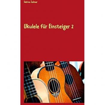 Zelmer, Sabine: Ukulele für Einsteiger 2
